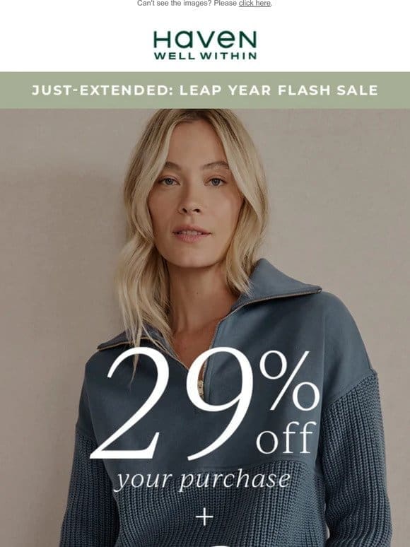 JUST EXTENDED: 29% Off Your Purchase + 40% Off 1 Regular-Price Item