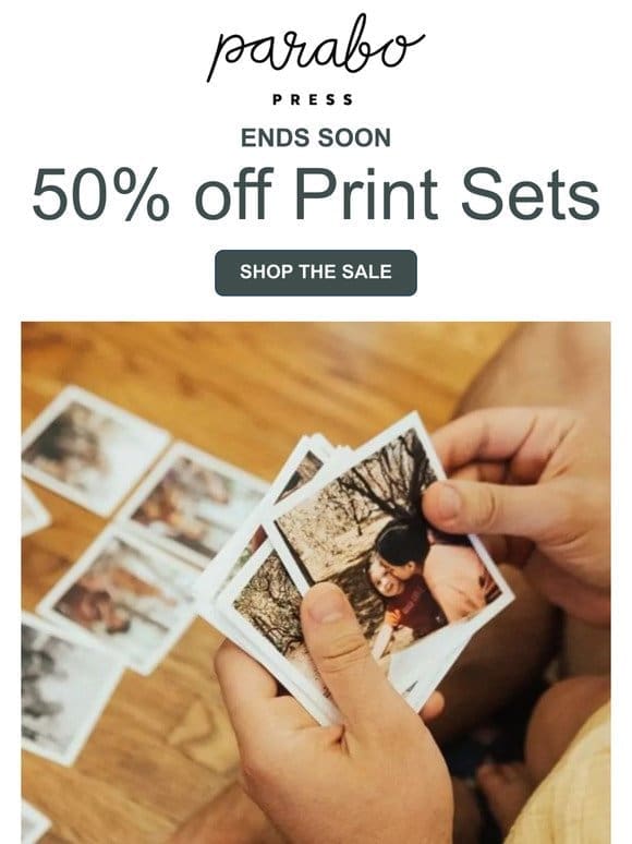 LAST CHANCE: 50% off Print Sets