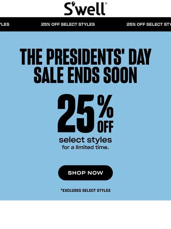 LAST DAY: 25% Off Select Styles