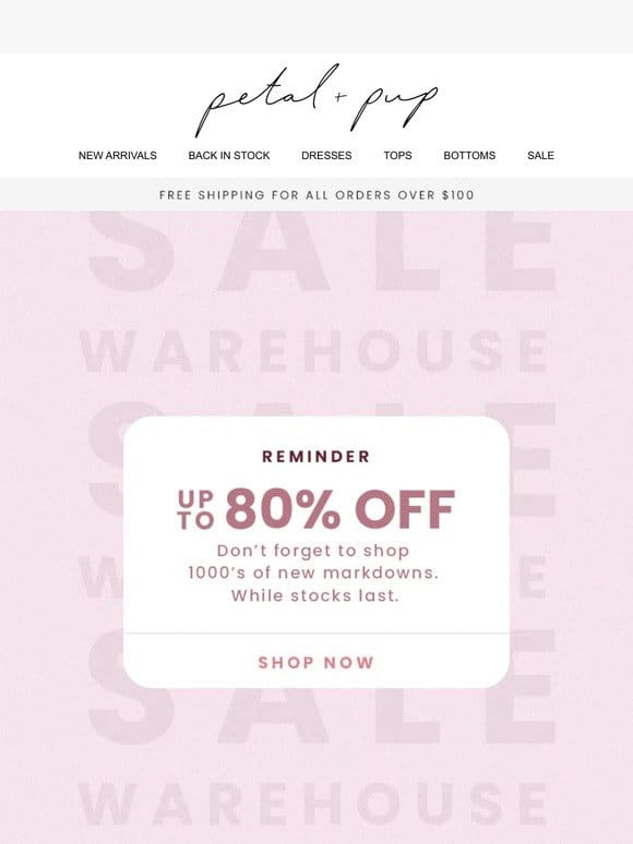 LAST DAY to shop the warehouse sale!