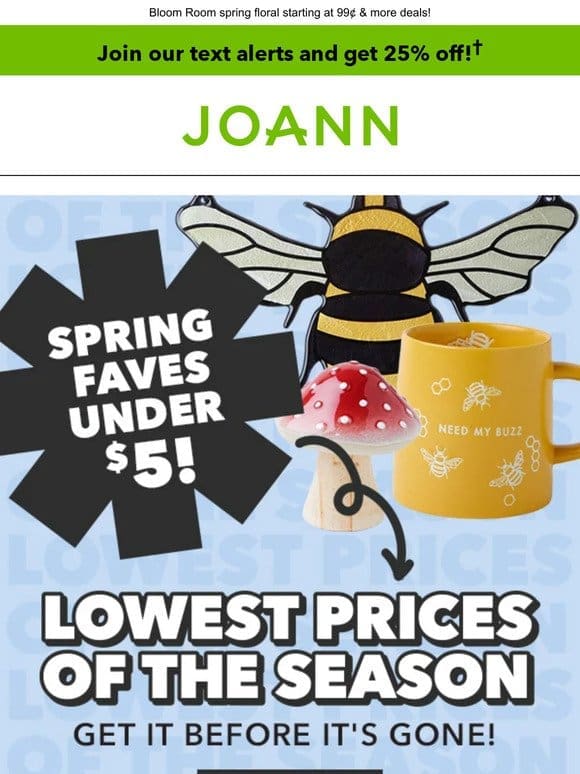 LOWEST Prices of the Season: Spring faves $5 or LESS!