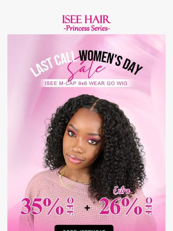 Last Call for Women’s Day Sale!
