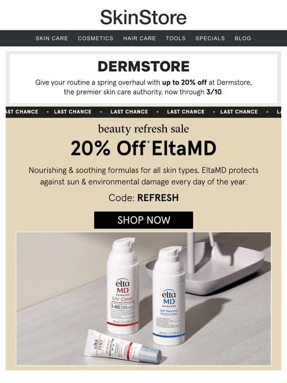 Last Chance: 20% off EltaMD✨ Dermstore’s Beauty Refresh Sale