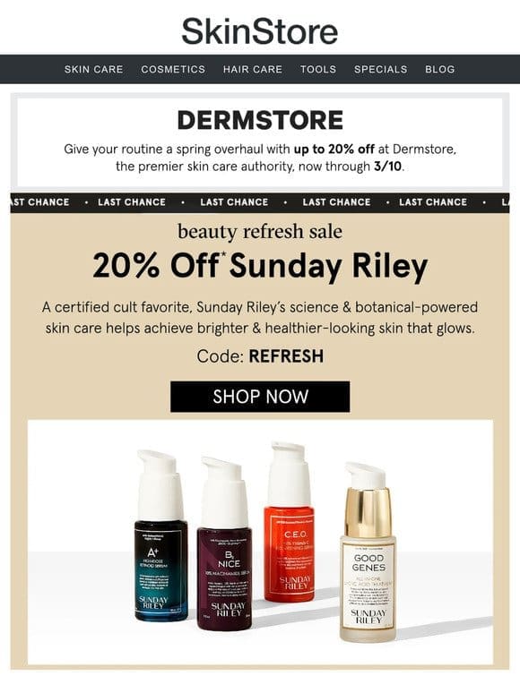 Last Chance: 20% off Sunday Riley✨ Dermstore’s Beauty Refresh Sale