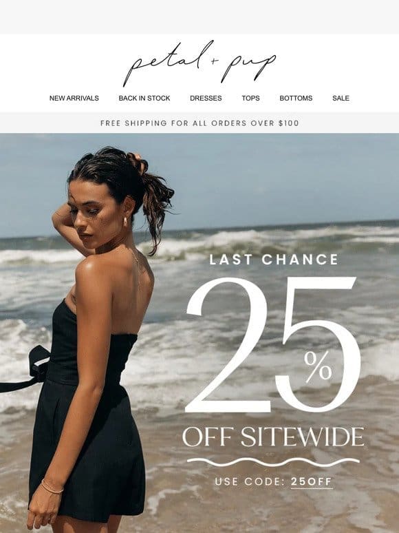 Last Chance: 25% OFF SITEWIDE
