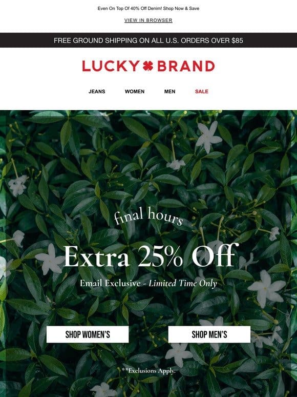 Last Chance For An EXTRA 25% OFF