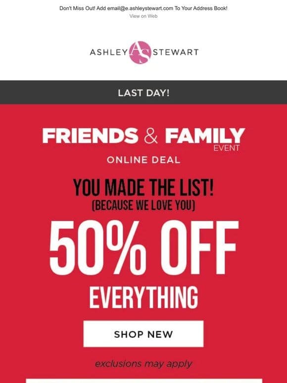 Last Chance: Friends & Family Event Ends Today! Enjoy 50% Off