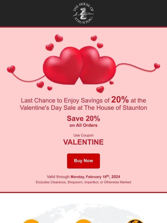 Last Chance to Enjoy Savings of 20% at the Valentine’s Day Sale at The House of Staunton