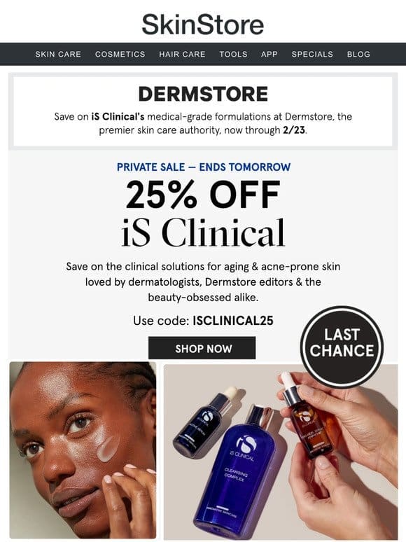 Last chance: 25% OFF iS Clinical at Dermstore ✨