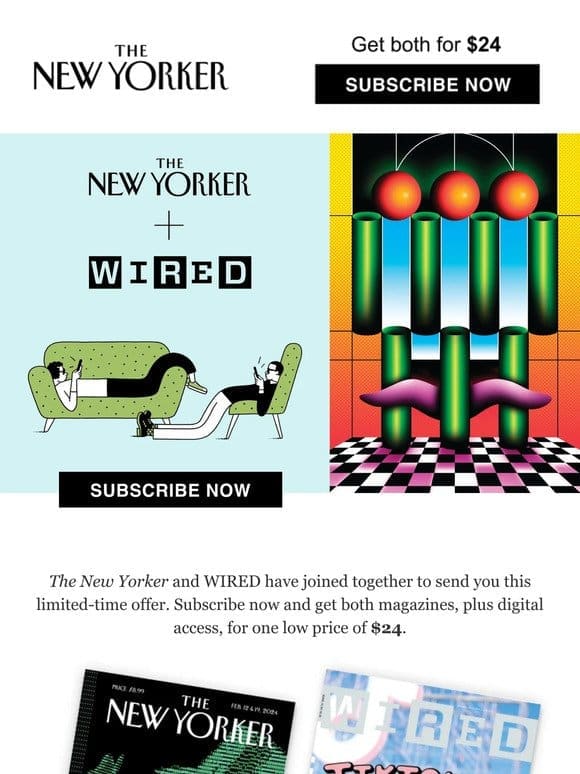 Last chance! Subscribe now and get The New Yorker and WIRED for one low price.