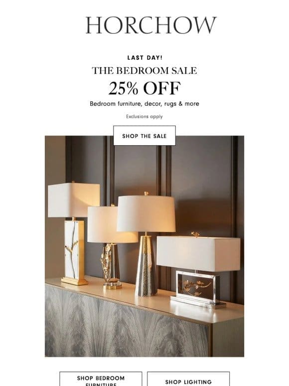 Last day! Take 25% off bedding， rugs， lighting & more