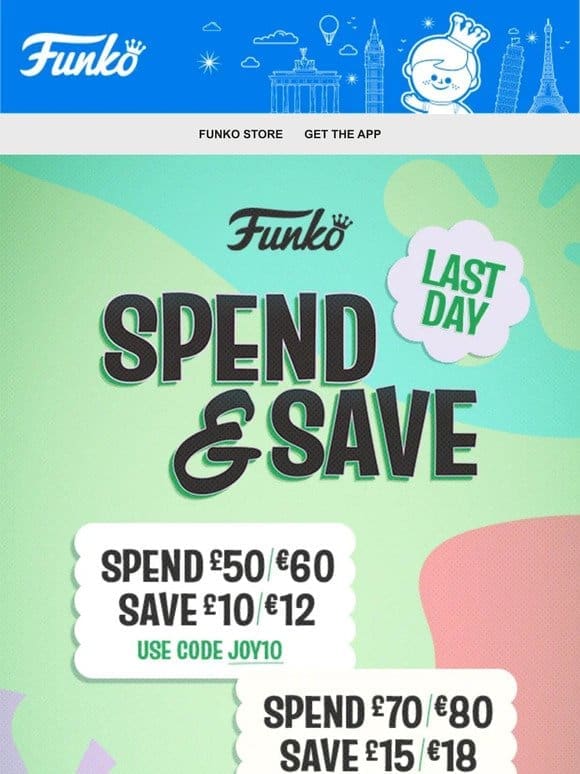 Last day to save more， when you spend more!