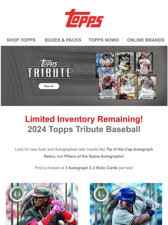 Limited Inventory Remaining | 2024 Topps Tribute Baseball!