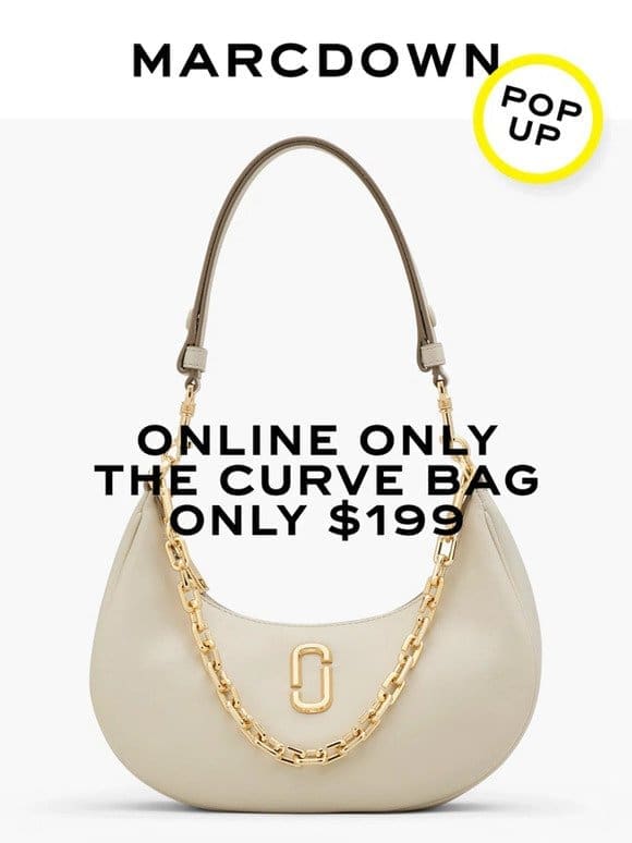 Limited Time Offer: The Curve Bag at $199
