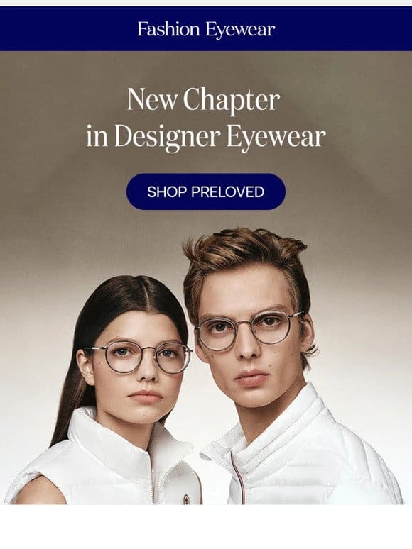 Luxury Eyewear， Reimagined!