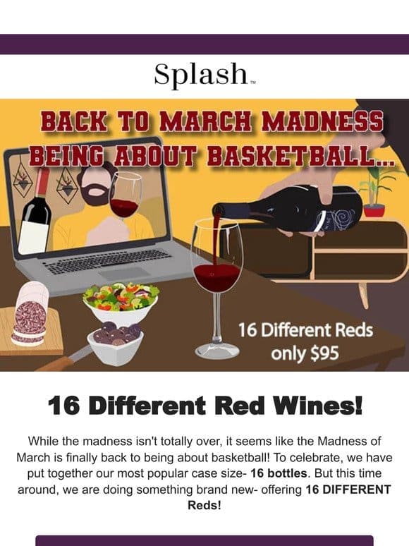 MARCH MADNESS: Get 16 Different Reds for Just $95