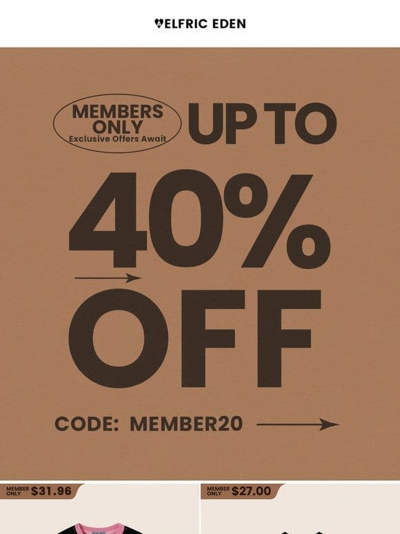 Members Only: Up To 40% Off New Styles
