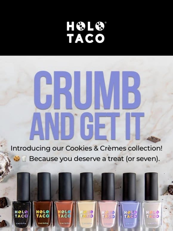 NEW   Cookies & Crèmes Collection
