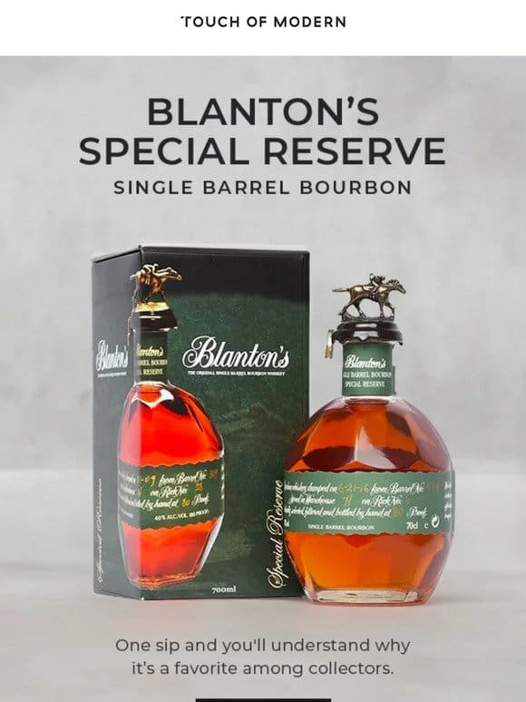 Now Serving Blanton’s Special Reserve   You’re in Luck.