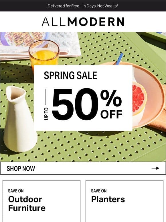 OUTDOOR FURNITURE UP TO 50% OFF   SPRING SALE
