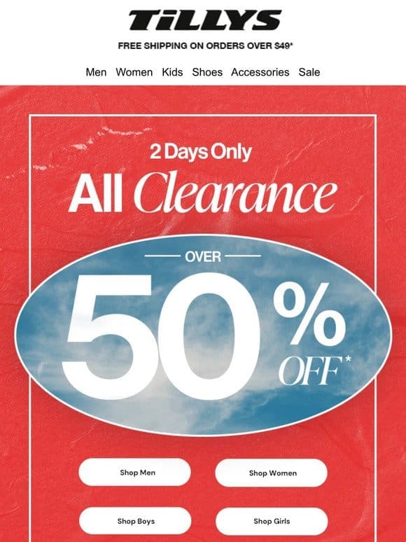 OVER 50% Off ALL CLEARANCE