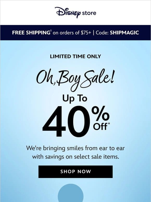 Oh， boy! Up to 40% Off