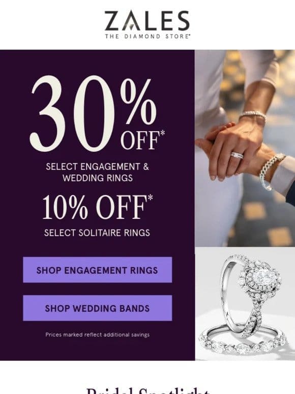 On Now: 30% Off* Select Bridal Styles
