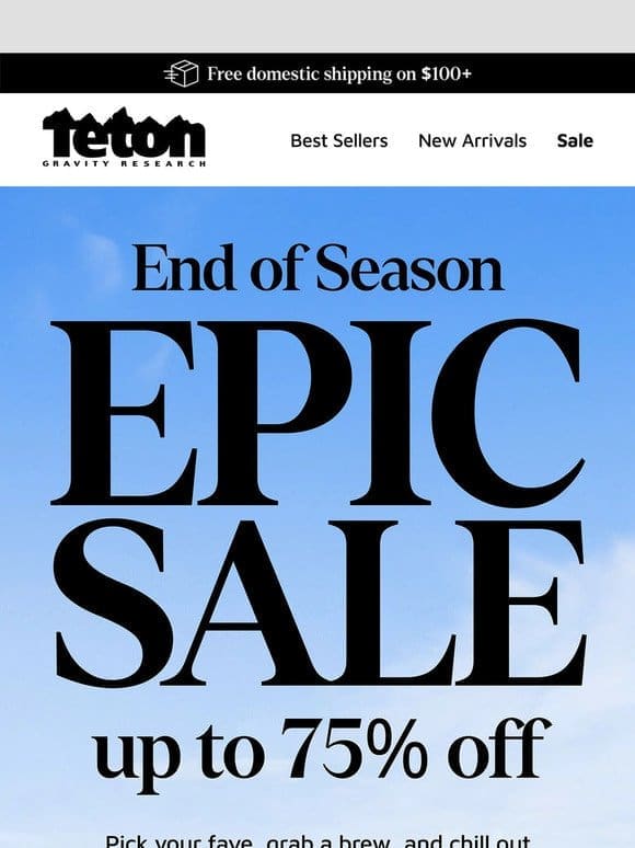 Our End of Season Epic Sale is Here
