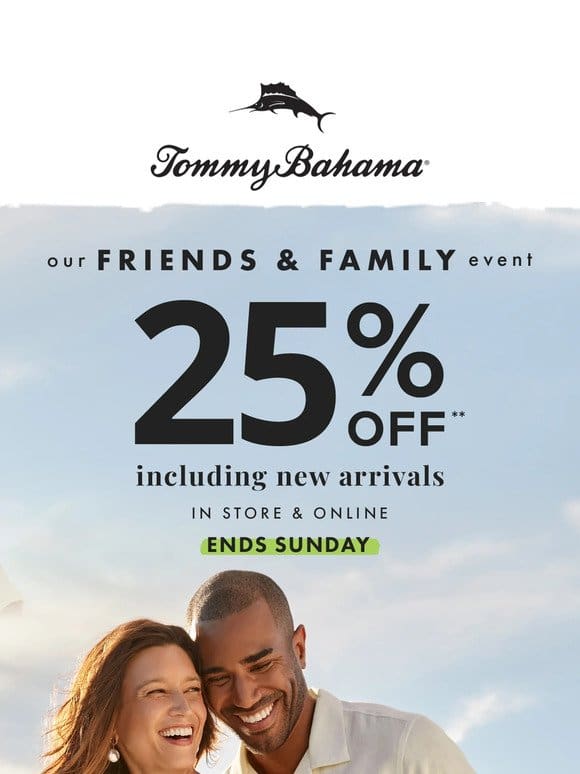 Our Friends & Family Event: Get 25% Off