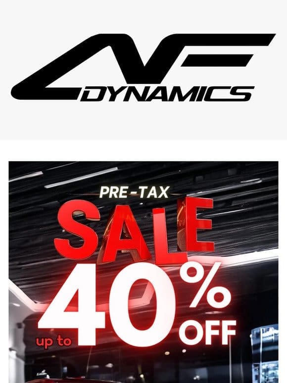 PRE TAX SALE IS LIVE UP TO 40% OFF!
