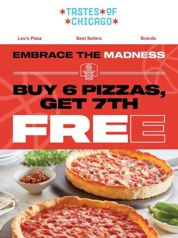 Pizza Madness!   Buy 6， Get 1 Free