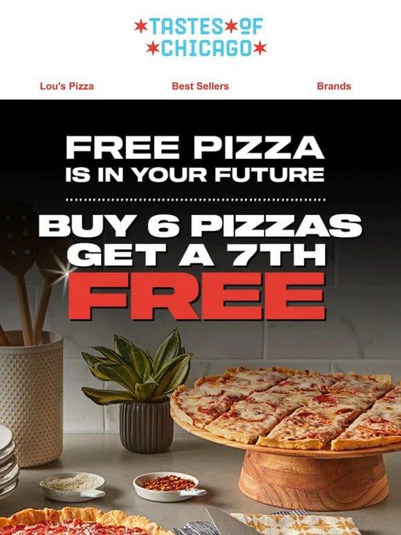 Pizza Party!   Buy 6， Get 1 Free