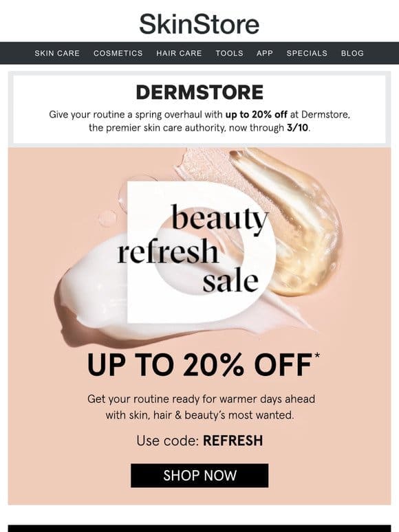 REMINDER: up to 20% off Beauty Refresh Sale at Dermstore