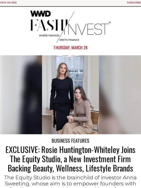 Rosie Huntington-Whiteley Joins The Equity Studio， a New Investment Firm Backing Beauty， Wellness， Lifestyle Brands