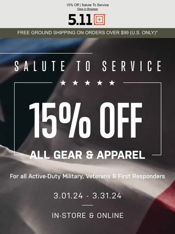 Salute To Service – We’re Honoring Those Who Serve With 15% OFF
