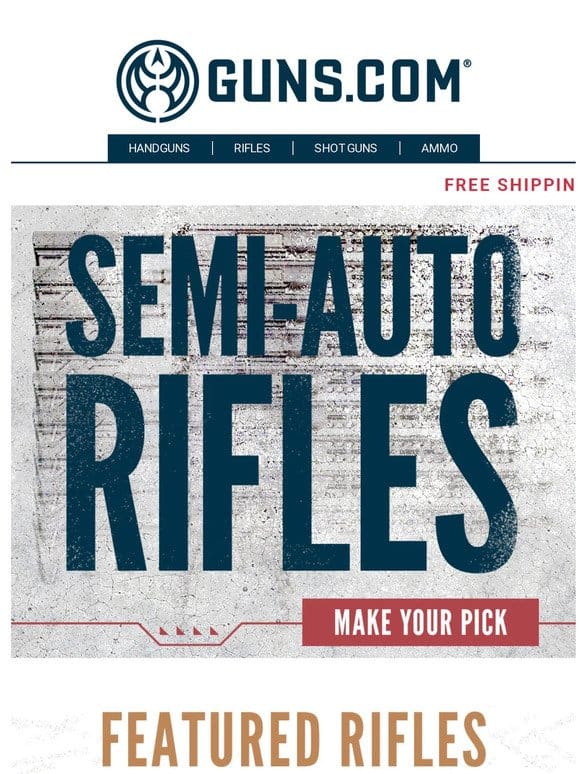 Score BIG On These Semi-Auto Rifles & Packages – SHOP NOW!
