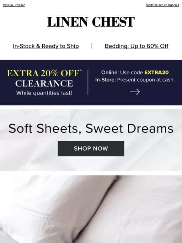 Shop Our Softest Sheets + EXTRA 20% OFF Clearance >