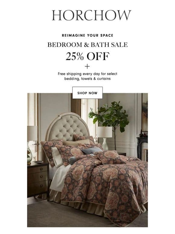 Shop our 25% Off Bedroom & Bath Sale!