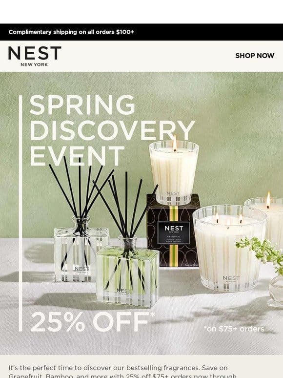 Shop the Spring Discovery Event: 25% Off