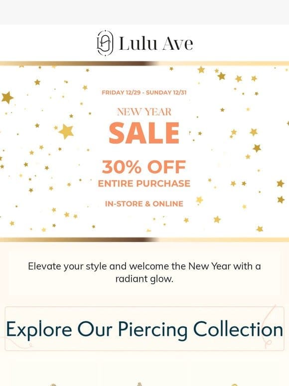 Sparkle Into the New Year : 30% Off Your Entire Purchase!