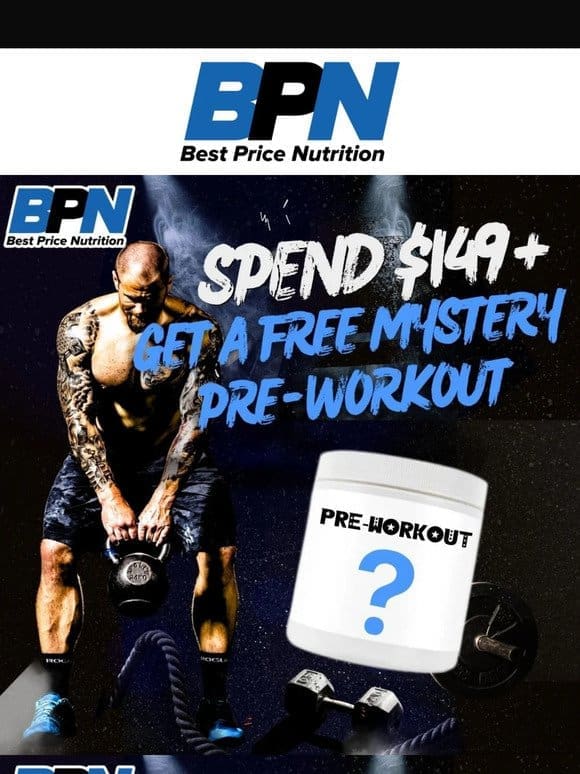 Spend $149 Get a Free Mystery Preworkout