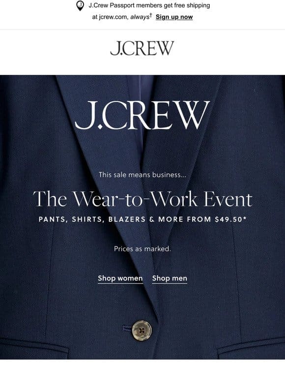 Starts now: the Wear-to-Work Event， with styles from $49.50
