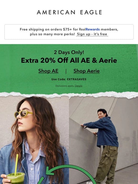 Starts today → EXTRA 20% OFF ALL AE & AERIE