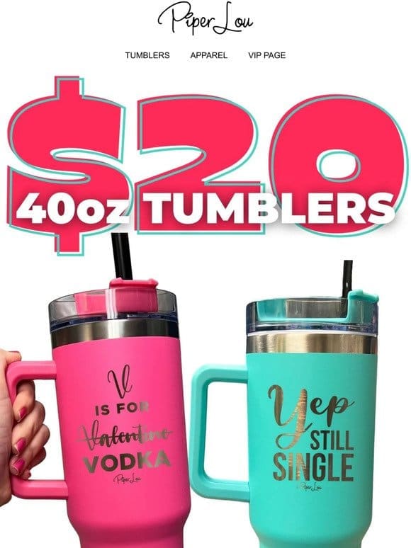 Sunday Funday! Get your 40oz tumbler for ONLY $20!