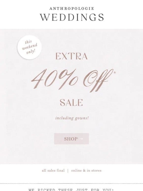 Take an Extra 40% Off Sale Gowns…