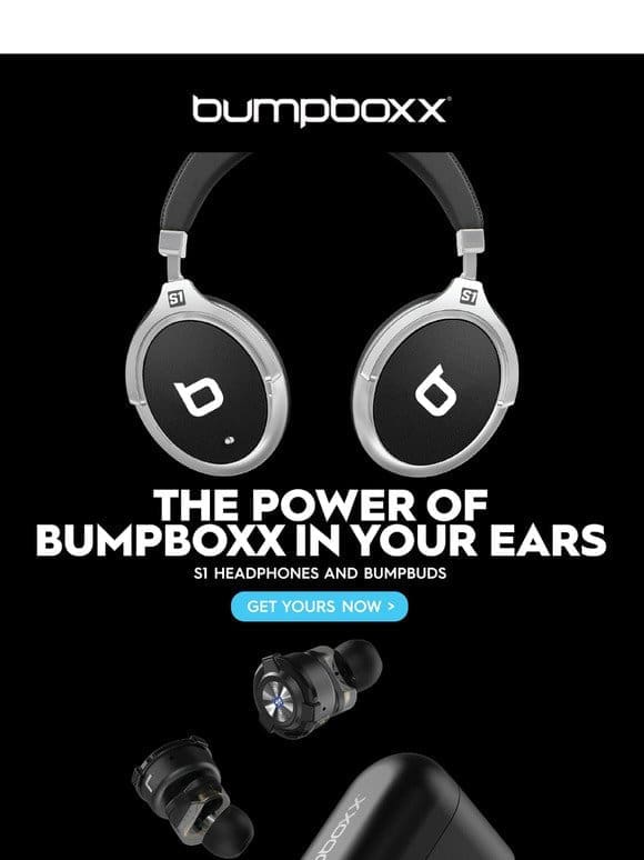 The Power of Bumpboxx In Your Ears