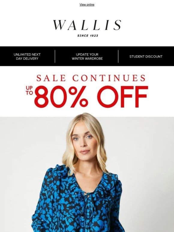 The Wallis Sale continues with up to 80% off