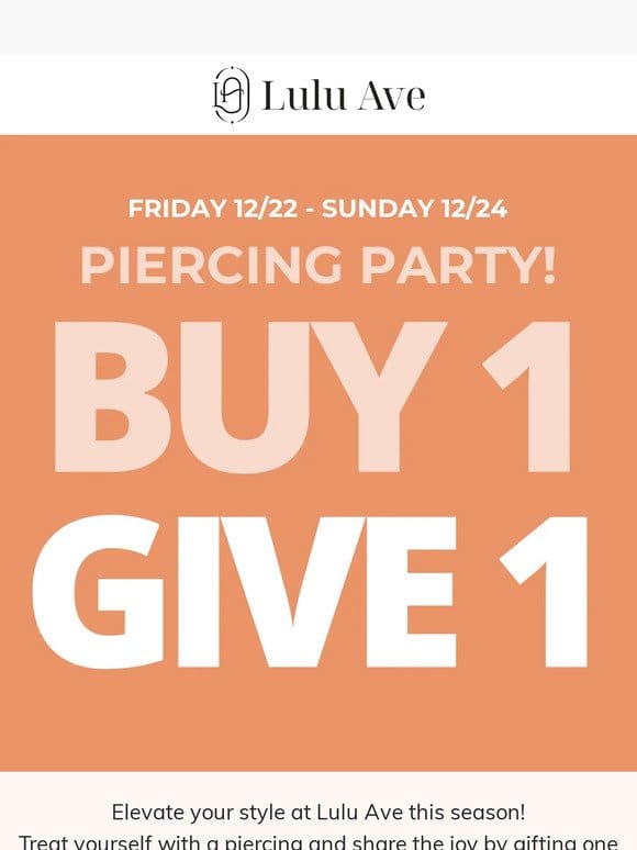This weekend only: Buy 1 Piercing， Gift 1 FREE! Sale ends Sunday