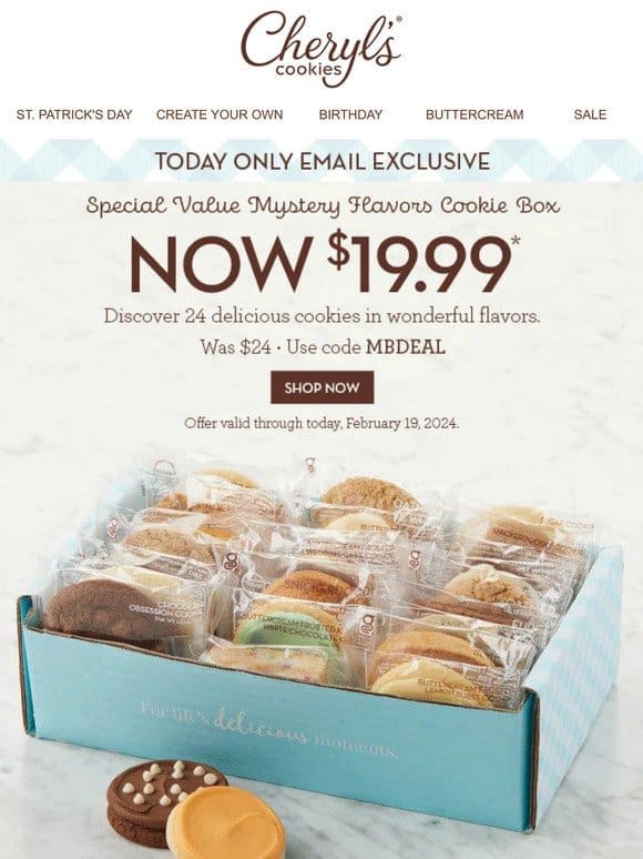 Today only   $19.99 Mystery Flavors Cookie Box.