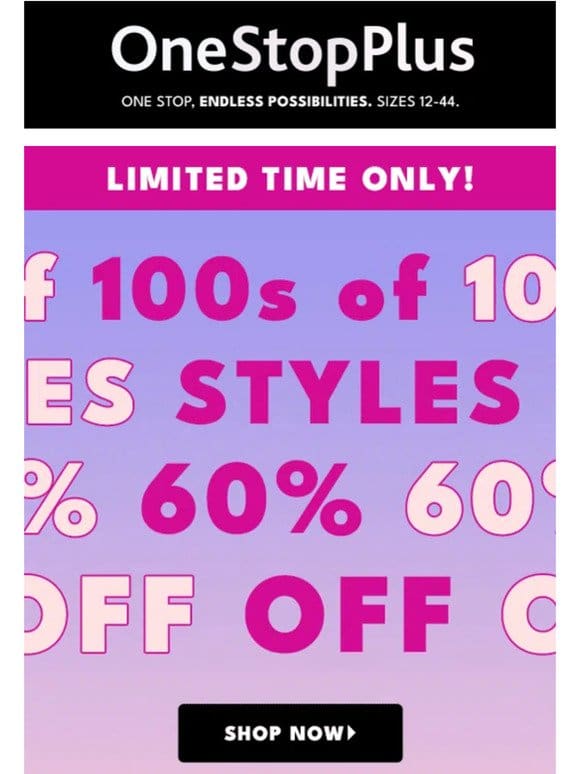 Today’s forecast: 60% off 100’s of styles